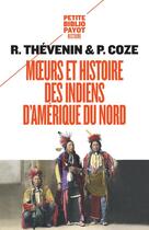 Couverture du livre « Moeurs et histoire des indiens d'Amérique du nord » de Rene Thevenin et Paul Coze aux éditions Payot