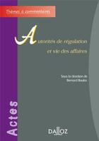 Couverture du livre « Autorités de régulation et vie des affaires » de Bernard Bouloc aux éditions Dalloz