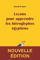 Couverture du livre « Leçons pour apprendre les hiéroglyphes égyptiens » de Renaud De Spens aux éditions Belles Lettres