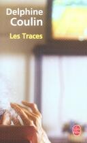 Couverture du livre « Les traces » de Delphine Coulin aux éditions Le Livre De Poche