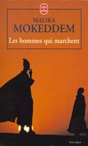 Couverture du livre « Les hommes qui marchent » de Malika Mokeddem aux éditions Le Livre De Poche