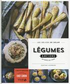 Couverture du livre « LES DELICES DE SOLAR ; légumes anciens au goût du jour » de Martine Lizambard aux éditions Solar
