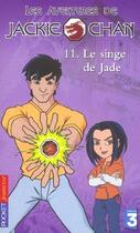 Couverture du livre « Les aventures de jackie chan t.11; le singe de jade » de Katschke Judy aux éditions Pocket Jeunesse