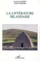 Couverture du livre « La litterature irlandaise » de Fierobe/Genet aux éditions Editions L'harmattan