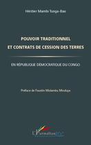 Couverture du livre « Pouvoir traditionnel et contrats de cession des terres en République démocratique du Congo » de Heritier Mambi Tunga-Bau aux éditions Editions L'harmattan