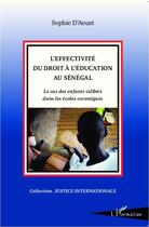 Couverture du livre « L'effectivité du droit à l'éducation au Sénégal ; le cas des enfants talibés dans les écoles coraniques » de Sophie D'Aoust aux éditions Editions L'harmattan