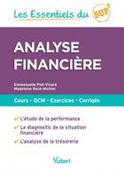 Couverture du livre « Les essentiels du sup' : analyse financière ; cours, QCM, exercices, corrigés (2016/2017) » de Madeleine Deck-Michon et Emmanuelle Plot-Vicard aux éditions Vuibert