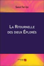 Couverture du livre « La ritournelle des dieux eplores » de Fiat-Lux Sadlay aux éditions Editions Du Net
