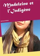 Couverture du livre « Madeleine et l'indigene » de Med Kamel Yahiaoui aux éditions Books On Demand