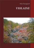 Couverture du livre « Violaine » de Alain Chassagnard aux éditions Books On Demand