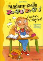 Couverture du livre « Mademoiselle zouzou ; j'ai pas compris ! » de Agnes Aziza aux éditions Grund