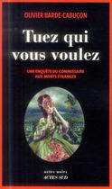 Couverture du livre « Tuez qui vous voulez » de Barde-Cabucon O. aux éditions Actes Sud