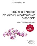 Couverture du livre « Recueil d'analyses de circuits électroniques étonnants : une poésie des électrons » de Dominique Nicolas aux éditions Ellipses