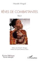 Couverture du livre « Rêves de combattantes » de Marcelle Wingod aux éditions L'harmattan