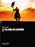 Couverture du livre « Le paladin du Dauphiné » de Daniel Tharaud aux éditions Complicites