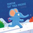 Couverture du livre « Fanfan est très pressé » de Sebastien Chebret et Christophe Pernaudet aux éditions Frimousse