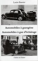 Couverture du livre « Automobiles à gazogène et automobiles à gaz d'éclairage » de Lucien Bourcier aux éditions Editions Du Palmier