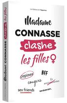 Couverture du livre « Madame Connasse clashe les filles » de Madame Connasse aux éditions L'opportun