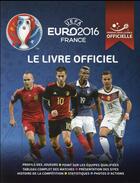 Couverture du livre « Le livre officiel de l'euro 2016 » de Keir Radnedge aux éditions Jm Laffont - Lpm
