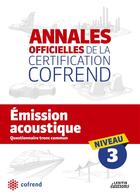 Couverture du livre « Annales officielles de la certification Cofrend ; émission acoustique ; niveau 3 ; questionnaire tronc commun » de  aux éditions Lexitis