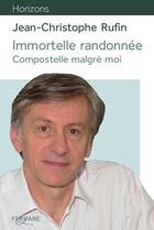 Couverture du livre « Immortelle randonnée » de Jean-Christophe Rufin aux éditions Feryane