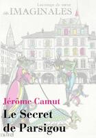 Couverture du livre « Le secret de Parsigou » de Jerome Camut aux éditions Actusf