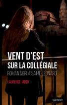 Couverture du livre « Vent d'est sur la collégiale » de Laurence Jardy aux éditions Geste