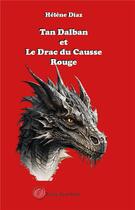 Couverture du livre « Tan Dalban et le Drac du Causse Rouge » de Helene Diaz aux éditions Editions Encre Rouge