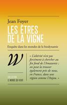 Couverture du livre « Les êtres de la vigne : Enquête dans les mondes de la biodynamie » de Jean Foyer aux éditions Wildproject