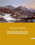 Couverture du livre « Deutschland. ein wintermaerchen » de Heinrich Heine aux éditions Culturea