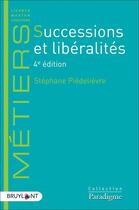 Couverture du livre « Successions et libéralités (4e édition) » de Piedelievre/Stephane aux éditions Bruylant