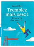 Couverture du livre « Tremblez, mais osez ! » de Susan Jeffers aux éditions Marabout