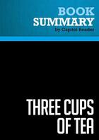 Couverture du livre « Summary: Three Cups of Tea : Review and Analysis of Greg Mortenson and David Oliver Relin's Book » de Businessnews Publish aux éditions Political Book Summaries