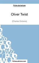 Couverture du livre « Oliver Twist de Charles Dickens : analyse complète de l'oeuvre » de Vanessa Grosjean aux éditions Fichesdelecture.com