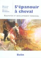 Couverture du livre « S'épanouir à cheval ; équitation et développement personnel » de Chiris/Barbier aux éditions Belin Equitation