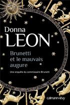 Couverture du livre « Brunetti et le mauvais augure » de Donna Leon aux éditions Calmann-levy