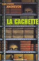 Couverture du livre « La Cachette » de Andrevon-J.P aux éditions Editions Du Masque