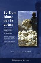 Couverture du livre « Le livre blanc sur le coton » de Hazard E aux éditions Maisonneuve Larose