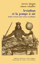 Couverture du livre « Leviathan et la pompe a air » de Shapin/Schaffer aux éditions La Decouverte