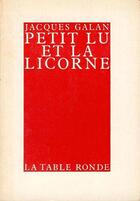 Couverture du livre « Petit lu et la licorne » de Jacques Galan aux éditions Table Ronde