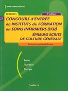 Couverture du livre « Concours entree ifsi ; epreuve ecrite de culture generale (2e édition) » de Marie-Claire Bezineau aux éditions Vuibert