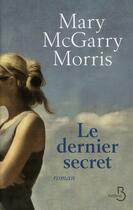 Couverture du livre « Le dernier secret » de Mary Mcgarry Morris aux éditions Belfond