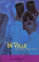 Couverture du livre « VIE S'INVENTE EN VILLE (LA) » de Houze/Philippe aux éditions Economica