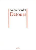 Couverture du livre « Détours » de Andre Verdet aux éditions Galilee