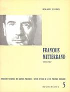 Couverture du livre « François Mitterrand, 1945-1967 » de Roland Cayrol aux éditions Presses De Sciences Po
