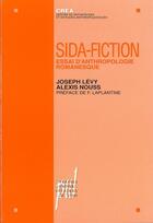 Couverture du livre « Sida-fiction : Essai d'anthropologie romanesque » de Joseph Levy et Alexis Nouss aux éditions Pu De Lyon