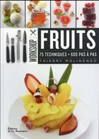 Couverture du livre « Workshop fruits ; 75 techniques, 600 pas à pas » de Thierry Molinengo aux éditions La Martiniere