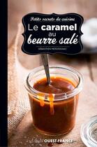 Couverture du livre « Petits secrets de cuisine ; caramel au beurre salé » de Sebastien Merdrignac aux éditions Ouest France