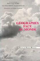 Couverture du livre « Géographes face au monde » de  aux éditions L'harmattan
