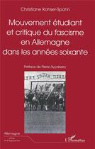 Couverture du livre « Mouvement etudiant et critique du fascisme en allemagne dans » de Kohser-Spohn C. aux éditions L'harmattan